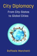 City Diplomacy: From City-States to Global Cities