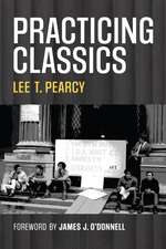 Practicing Classics: A Memoir