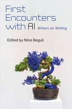 First Encounters with AI: Writers on Writing