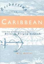 Recharting the Caribbean: Land, Law, and Citizenship in the British Virgin Islands