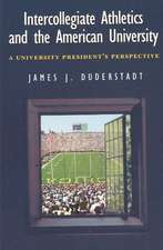 Intercollegiate Athletics and the American University: A University President's Perspective