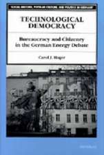 Technological Democracy: Bureaucracy and Citizenry in the German Energy Debate