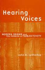 Hearing Voices: Modern Drama and the Problem of Subjectivity