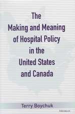 The Making and Meaning of Hospital Policy in the United States and Canada