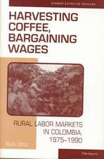 Harvesting Coffee, Bargaining Wages: Rural Labor Markets in Colombia, 1975-1990