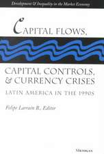 Capital Flows, Capital Controls, and Currency Crises