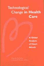 Technological Change in Health Care: A Global Analysis of Heart Attack