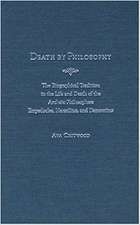 Death by Philosophy: The Biographical Tradition in the Life and Death of the Archaic Philosophers Empedocles, Heraclitus, and Democritus