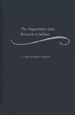 The Augustinian Epic, Petrarch to Milton