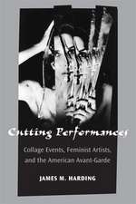 Cutting Performances: Collage Events, Feminist Artists, and the American Avant-Garde