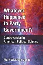 Whatever Happened to Party Government?