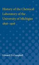 History of the Chemical Laboratory of the University of Michigan 1856-1916