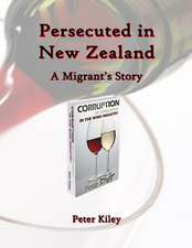 Persecuted in New Zealand a Migrants Story