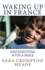 Waking Up in France and Surviving with a Smile