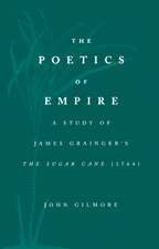 The Poetics of Empire: A Study of James Grainger's The Sugar Cane