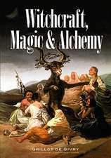 Givry, E: Witchcraft, Magic and Alchemy