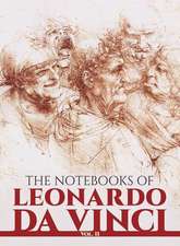 The Notebooks of Leonardo Da Vinci, Vol. II