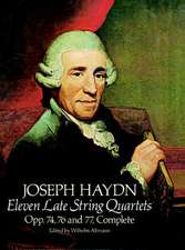 Eleven Late String Quartets, Opp. 74, 76 and 77, Complete