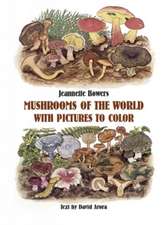 Mushrooms of the World with Pictures to Color