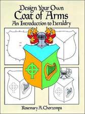 Design Your Own Coat of Arms: An Introduction to Heraldry