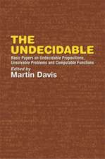 The Undecidable: Basic Papers on Undecidable Propositions, Unsolvable Problems, and Computable Functions