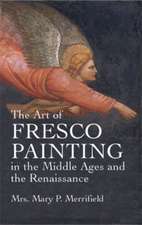 The Art of Fresco Painting: In the Middle Ages and the Renaissance