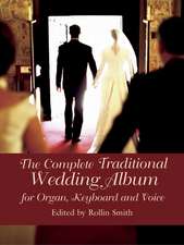 The Complete Traditional Wedding Album: For Organ, Keyboard and Voice