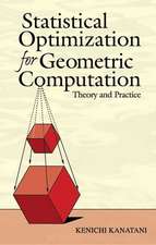 Statistical Optimization for Geometric Computation: Theory and Practice