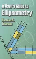 A User's Guide to Ellipsometry