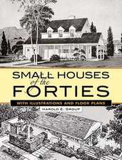 Small Houses of the Forties: With Illustrations and Floor Plans