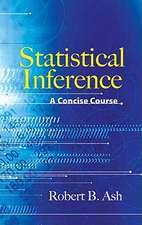 Statistical Inference: A Concise Course