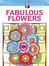 Creative Haven Fabulous Flowers Coloring Book