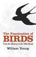 The Fascination of Birds: From the Albatross to the Yellowthroat