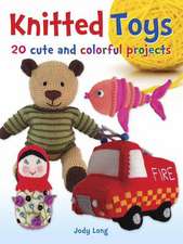 Knitted Toys: 20 Cute and Colorful Projects