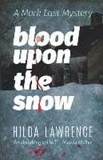 Blood Upon the Snow: A Mark East Mystery