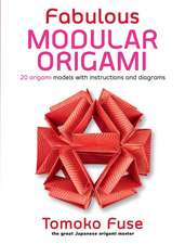 Fuse, T: Fabulous Modular Origami