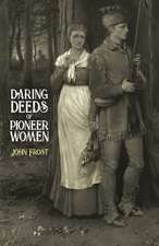 DARING DEEDS OF PIONEER WOMEN