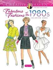 Sun, M: Creative Haven Fabulous Fashions of the 1980s Colori