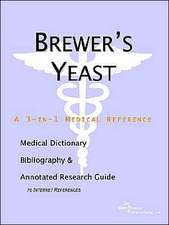 Brewer's Yeast - A Medical Dictionary, Bibliography, and Annotated Research Guide to Internet References