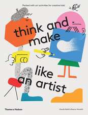 Think and Make Like an Artist