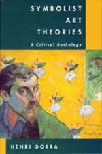 Symbolist Art Theories – A Critical Anthology