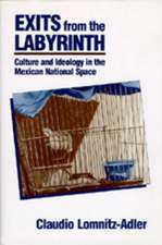 Exits from the Labyrinth – Culture & Ideology in the Mexican National Space