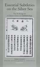 Essential Subtleties on the Silver Sea – The Yin–hai jing–wei – A Chinese Classic on Ophthalmology