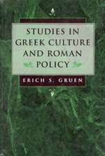 Studies in Greek Culture & Roman Policy