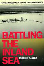 Battling the Inland Sea – Floods, Public Policy & the Sacramento Valley (Paper)