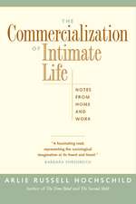 Commercialization of Intimate Life – Notes from Home & Work