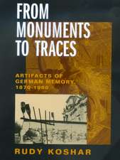 From Monuments to Traces – Artifacts of German Memory 1870–1990