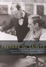 Prepare for Saints – Gertrude Stein, Virgil Thompson & the Mainstreaming of American Modernism