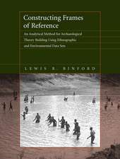 Constructing Frames of Reference – An Analytical Method for Archaeological Theory Building Using Ethnographic & Environmental Data Sets