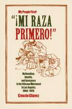 Mi Raza Primero! (My People First) – Nationalism, Identity and Insurgency in the Chicano Movement in Los Angeles, 1966–1978